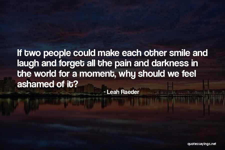 Pain Smile Quotes By Leah Raeder