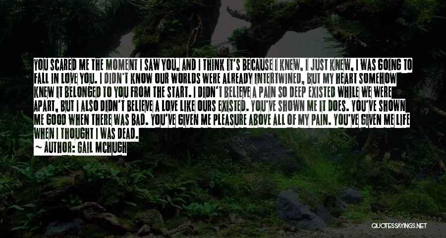 Pain So Deep Quotes By Gail McHugh