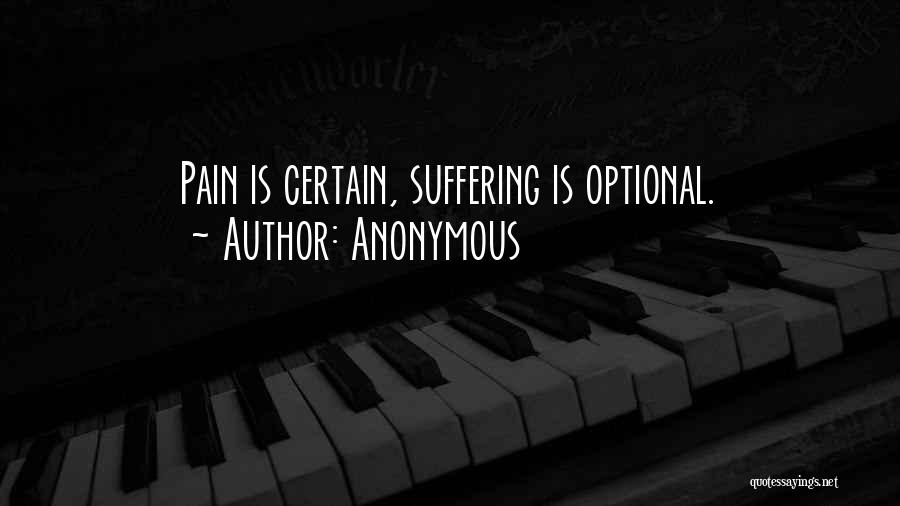 Pain Suffering Optional Quotes By Anonymous