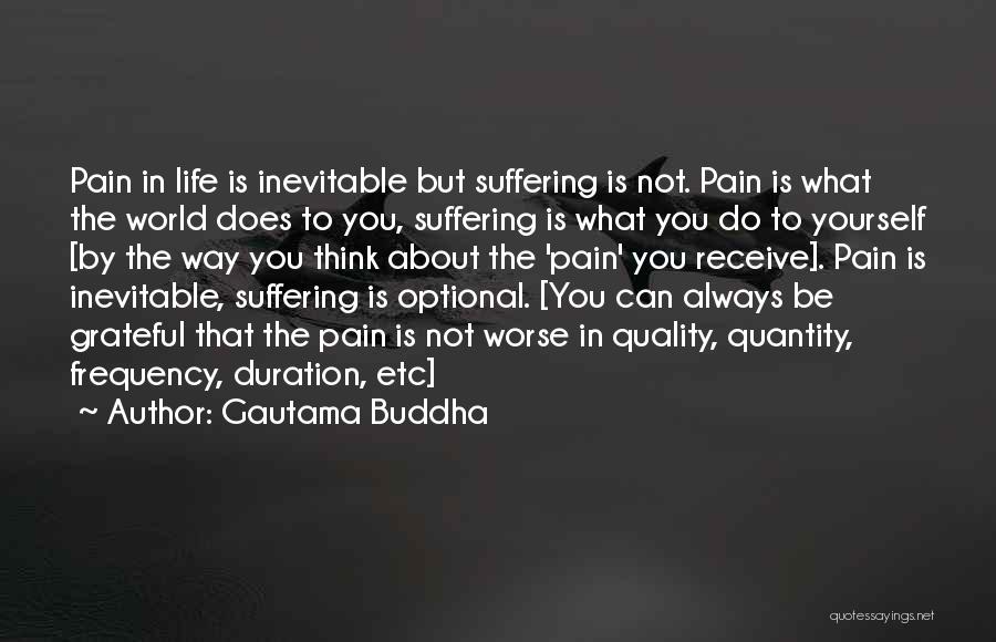 Pain Suffering Optional Quotes By Gautama Buddha