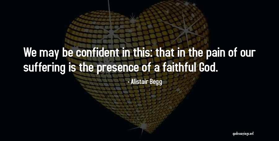 Pain Suffering Quotes By Alistair Begg Pain Suffering Quotes By Alistair Begg