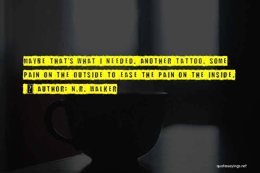 Pain Tattoo Quotes By N.R. Walker