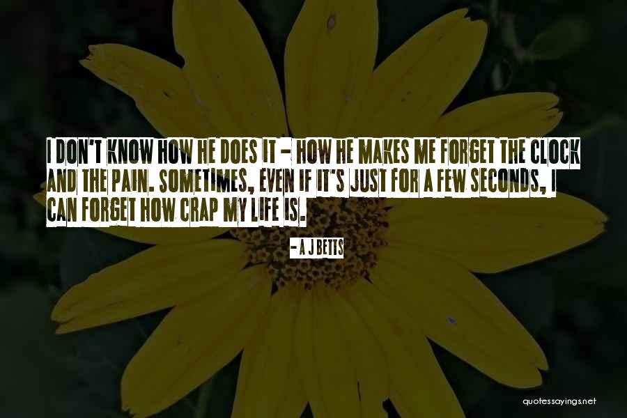 Pain That Cannot Forget Quotes By A J Betts Pain That Cannot Forget Quotes By A J Betts