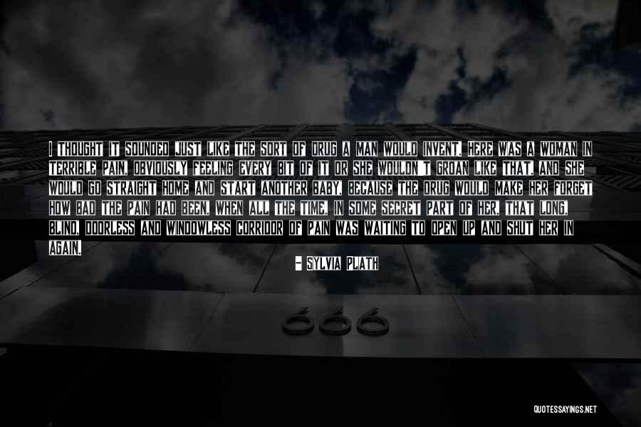 Pain That Cannot Forget Quotes By Sylvia Plath Pain That Cannot Forget Quotes By Sylvia Plath