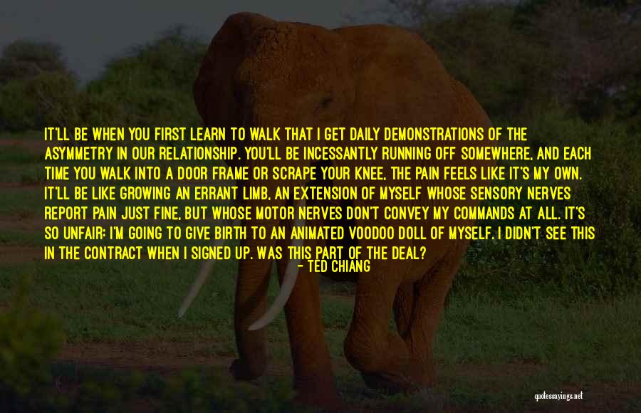 Pain That Feels Quotes By Ted Chiang Pain That Feels Quotes By Ted Chiang