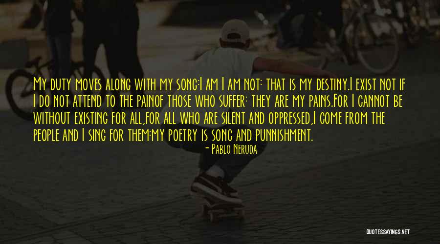 Pain That Moves Quotes By Pablo Neruda Pain That Moves Quotes By Pablo Neruda
