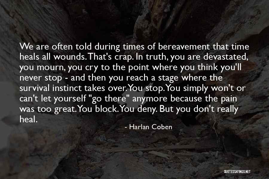 Pain That Never Heals Quotes By Harlan Coben Pain That Never Heals Quotes By Harlan Coben