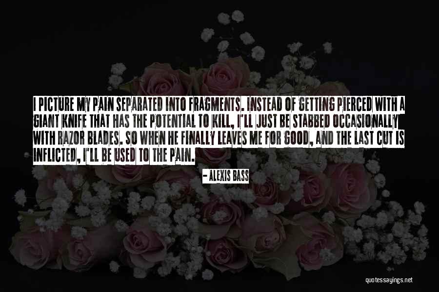 Pain Theories Quotes By Alexis Bass Pain Theories Quotes By Alexis Bass