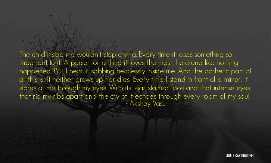 Pain Through The Eyes Quotes By Akshay Vasu Pain Through The Eyes Quotes By Akshay Vasu