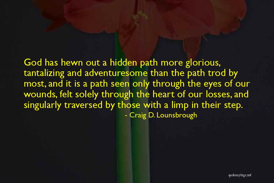 Pain Through The Eyes Quotes By Craig D. Lounsbrough