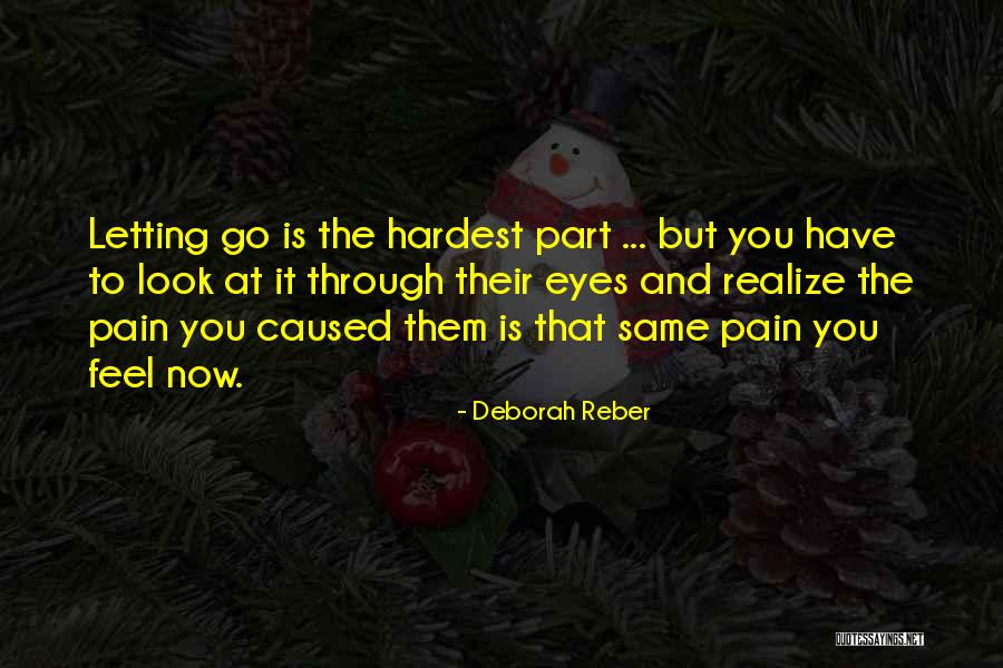 Pain Through The Eyes Quotes By Deborah Reber