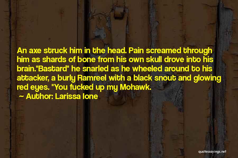 Pain Through The Eyes Quotes By Larissa Ione