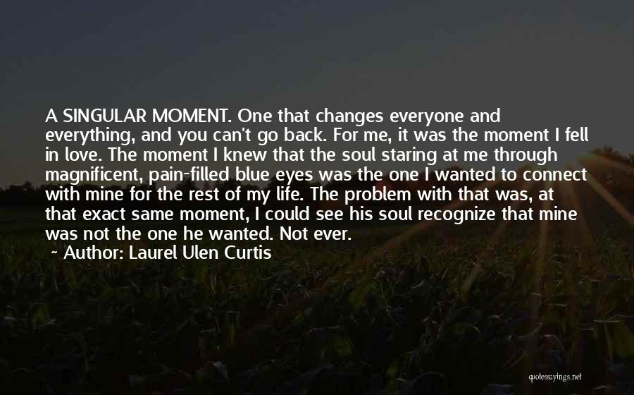 Pain Through The Eyes Quotes By Laurel Ulen Curtis