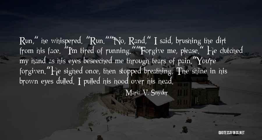Pain Through The Eyes Quotes By Maria V. Snyder Pain Through The Eyes Quotes By Maria V. Snyder