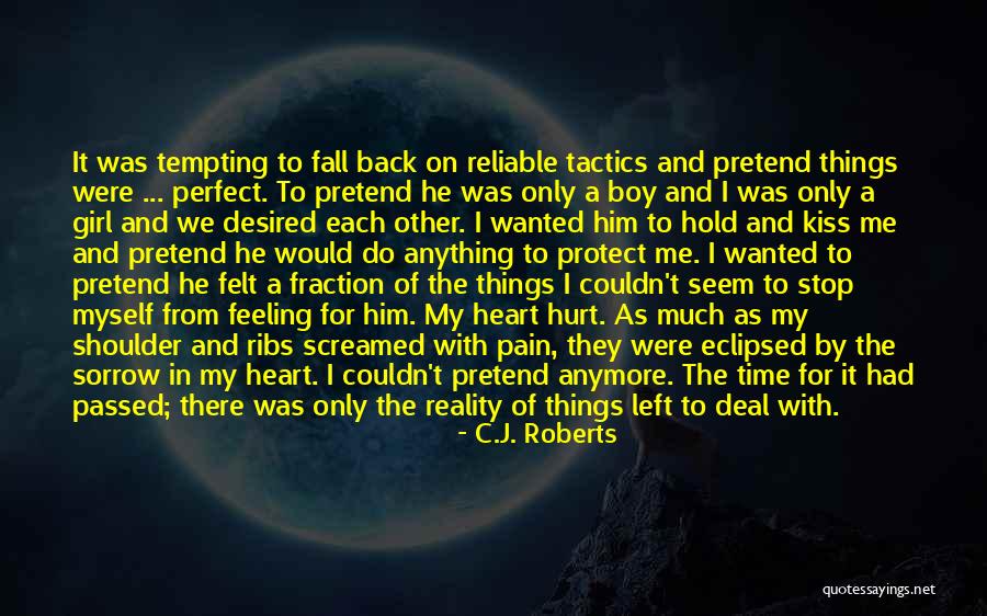 Pain We Heart It Quotes By C.J. Roberts Pain We Heart It Quotes By C.J. Roberts
