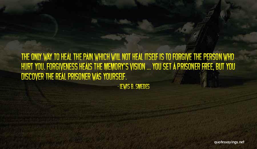 Pain Will Heal Quotes By Lewis B. Smedes