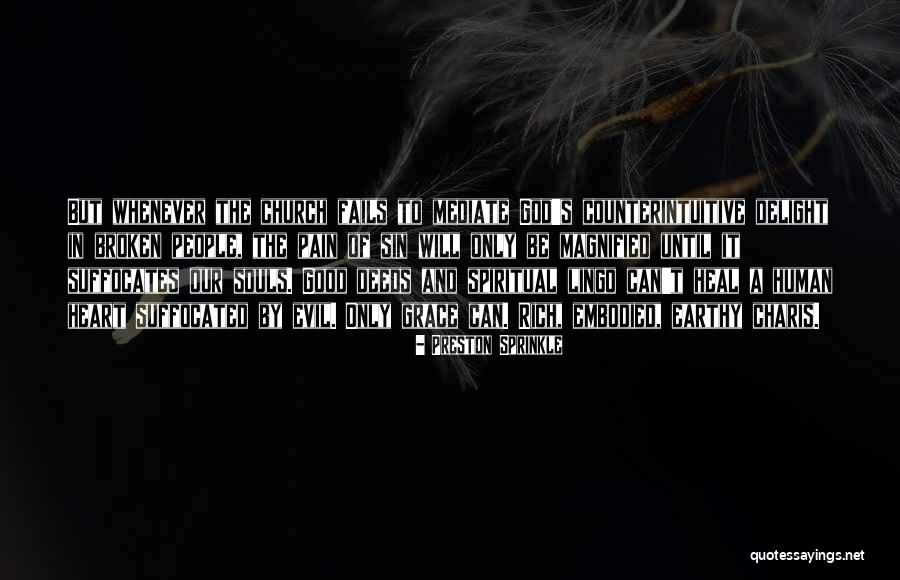 Pain Will Heal Quotes By Preston Sprinkle Pain Will Heal Quotes By Preston Sprinkle