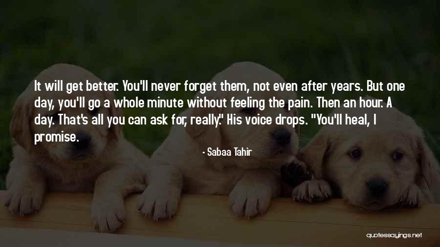 Pain Will Heal Quotes By Sabaa Tahir Pain Will Heal Quotes By Sabaa Tahir