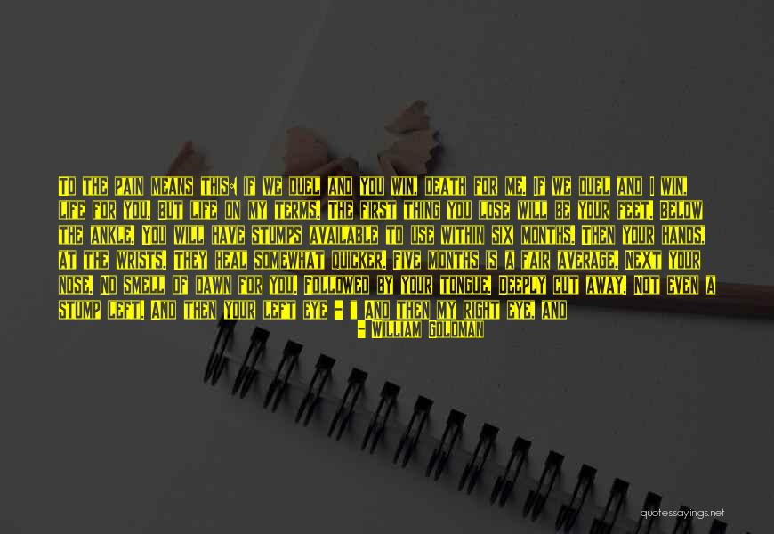 Pain Will Heal Quotes By William Goldman Pain Will Heal Quotes By William Goldman