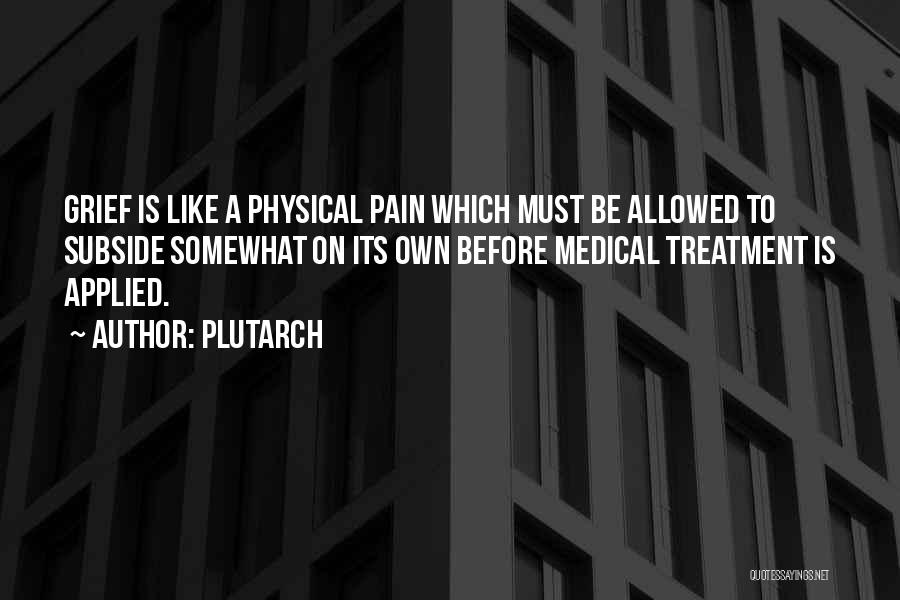 Pain Will Subside Quotes By Plutarch