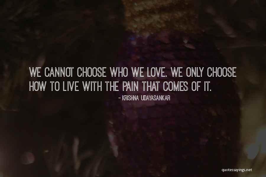 Pain With Love Quotes By Krishna Udayasankar Pain With Love Quotes By Krishna Udayasankar
