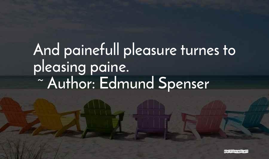 Paine Quotes By Edmund Spenser