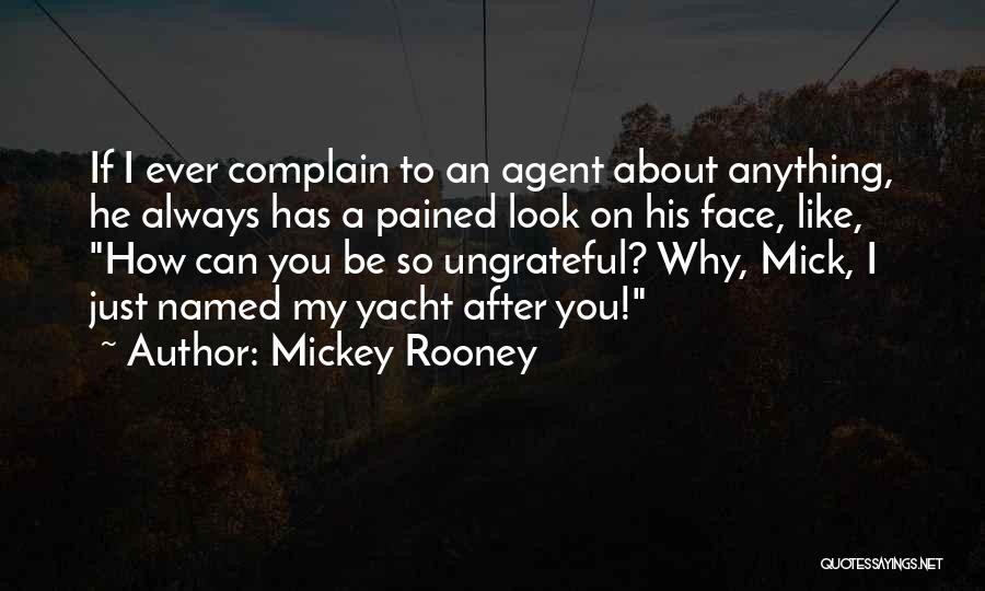 Pained Look Quotes By Mickey Rooney