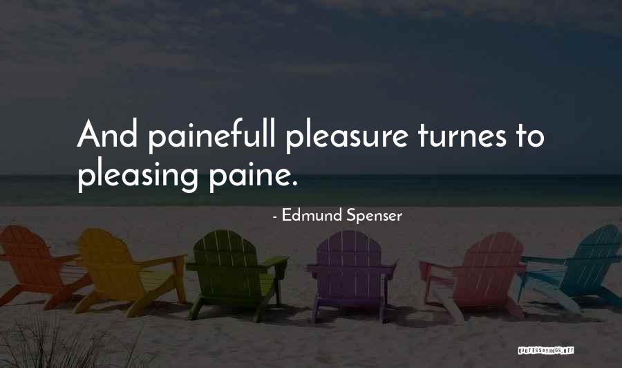 Painefull Quotes By Edmund Spenser Painefull Quotes By Edmund Spenser