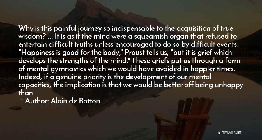 Painful But True Quotes By Alain De Botton Painful But True Quotes By Alain De Botton