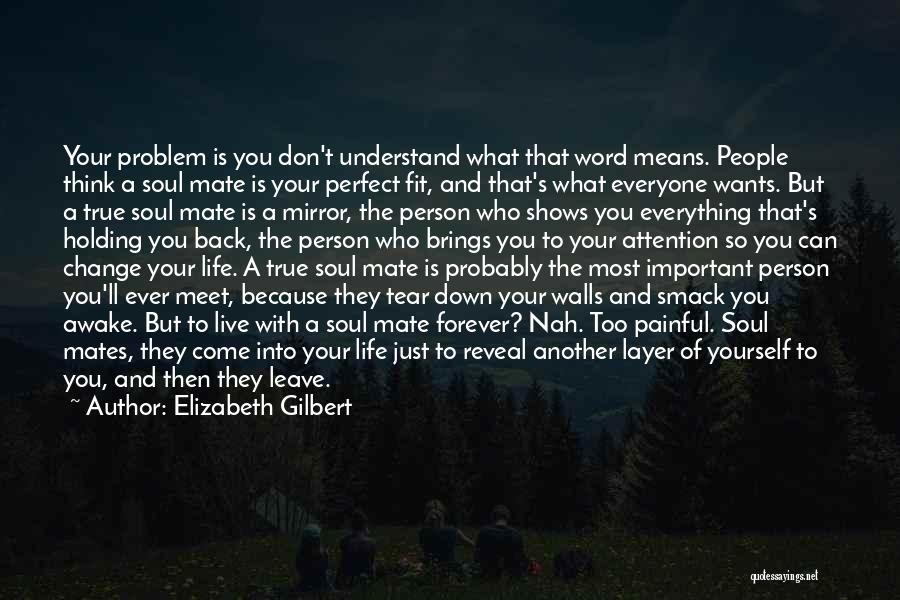 Painful But True Quotes By Elizabeth Gilbert Painful But True Quotes By Elizabeth Gilbert