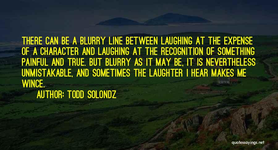 Painful But True Quotes By Todd Solondz