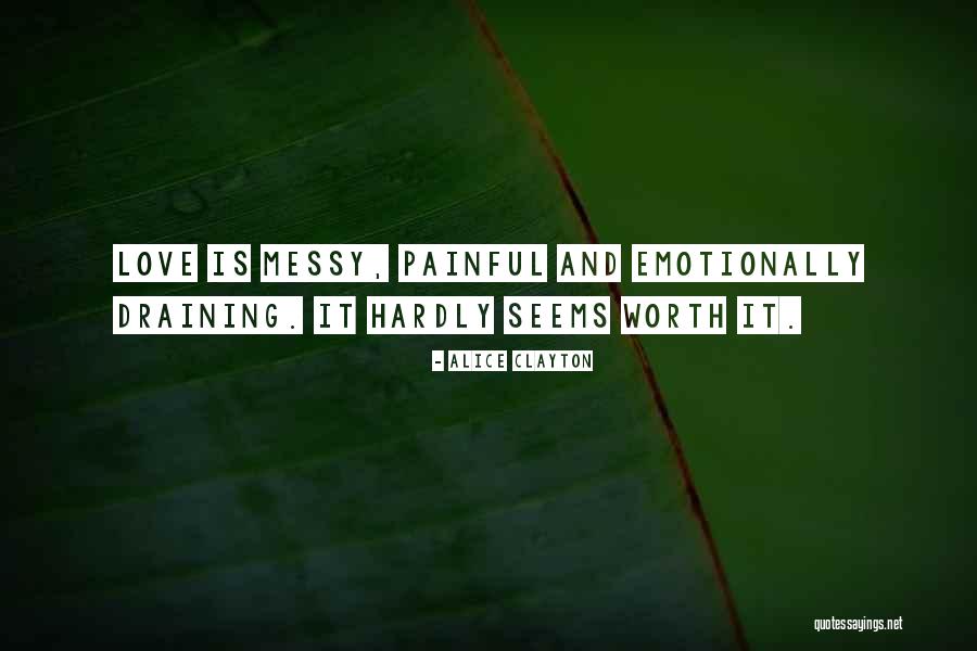 Painful But Worth It Quotes By Alice Clayton