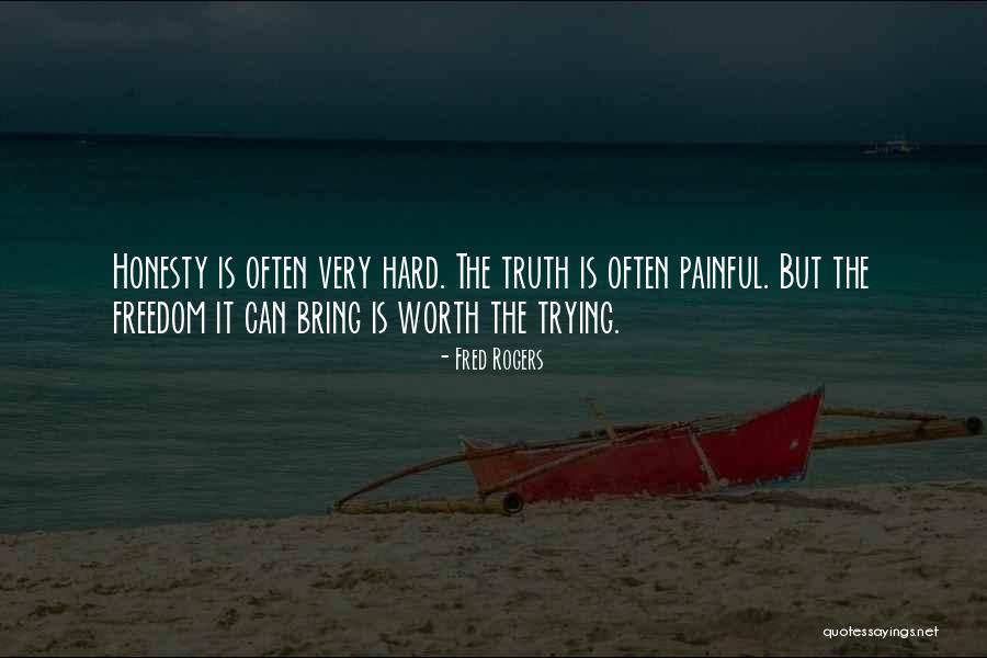 Painful But Worth It Quotes By Fred Rogers Painful But Worth It Quotes By Fred Rogers