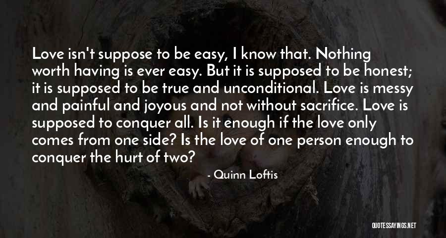 Painful But Worth It Quotes By Quinn Loftis Painful But Worth It Quotes By Quinn Loftis