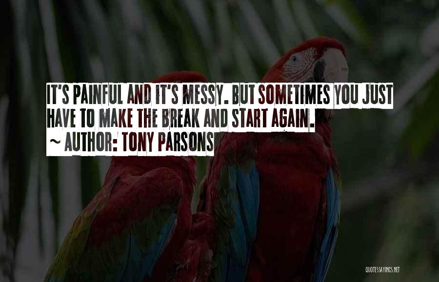 Painful Decisions Quotes By Tony Parsons