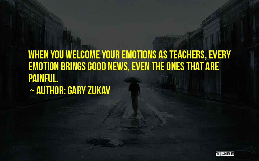 Painful Emotions Quotes By Gary Zukav