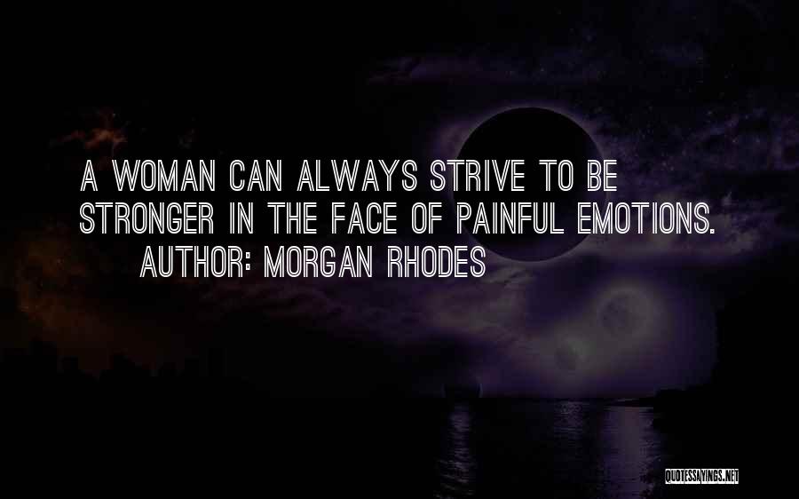 Painful Emotions Quotes By Morgan Rhodes