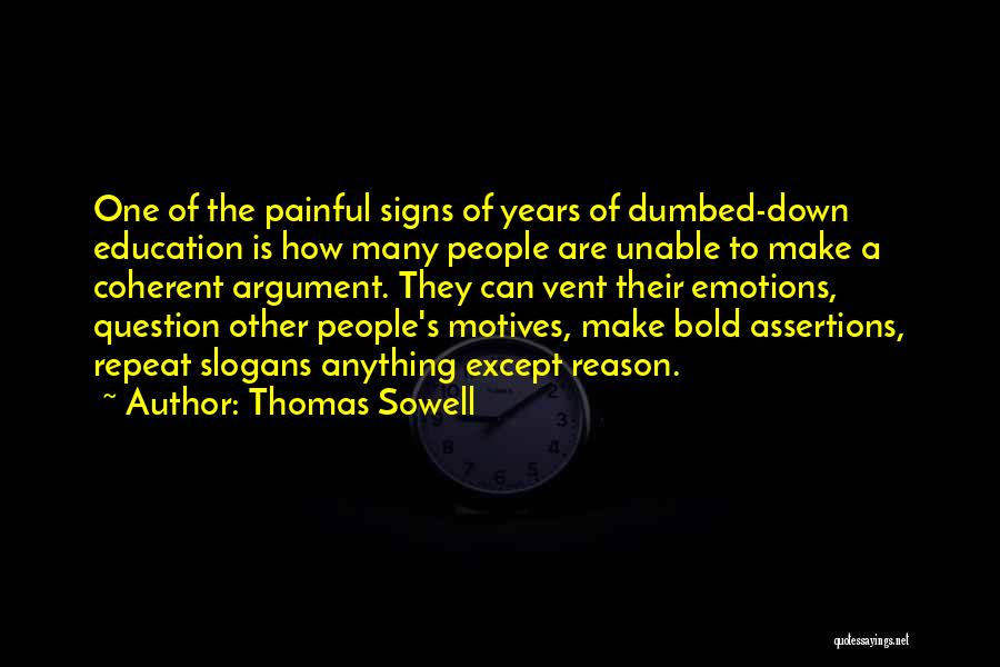 Painful Emotions Quotes By Thomas Sowell