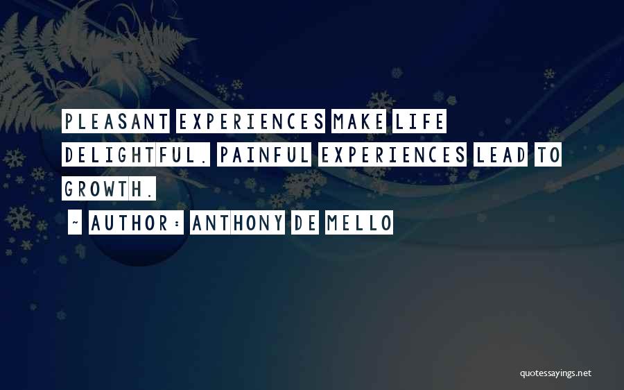 Painful Experiences Quotes By Anthony De Mello