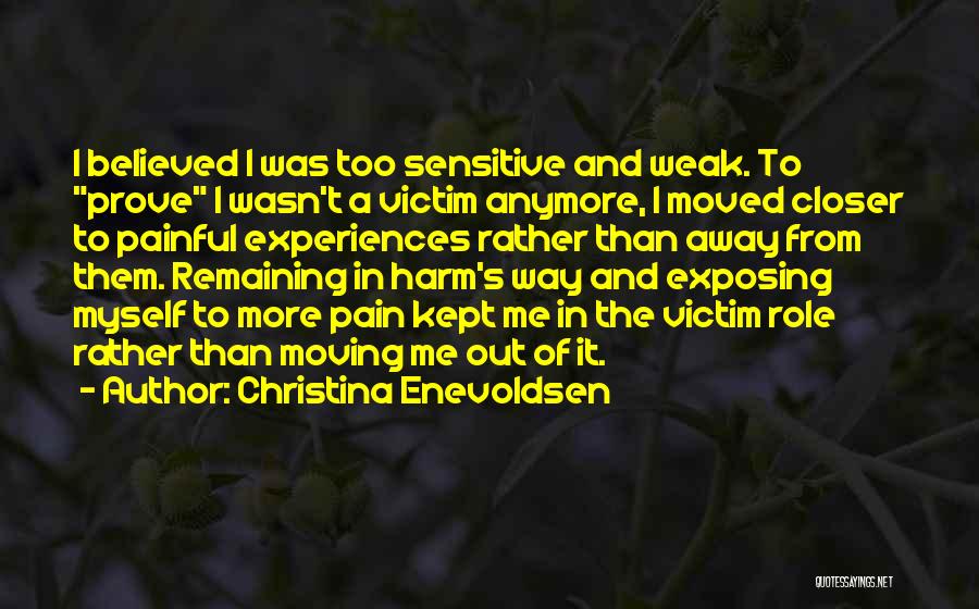 Painful Experiences Quotes By Christina Enevoldsen