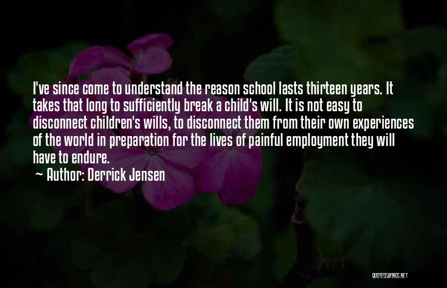 Painful Experiences Quotes By Derrick Jensen