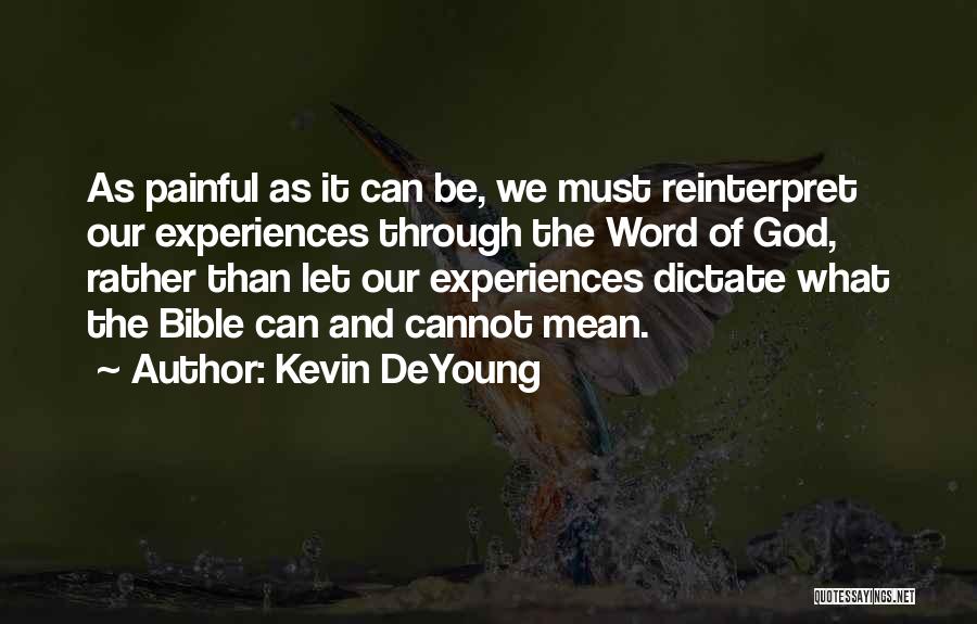 Painful Experiences Quotes By Kevin DeYoung
