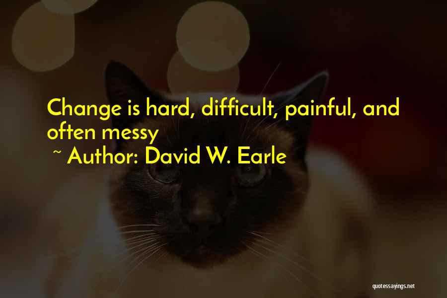 Painful Feelings Quotes By David W. Earle