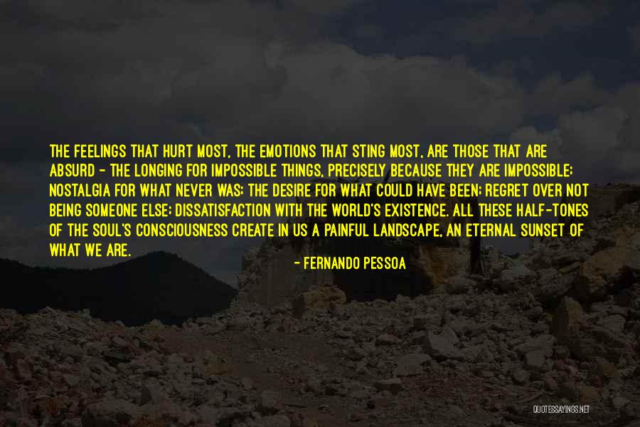 Painful Feelings Quotes By Fernando Pessoa