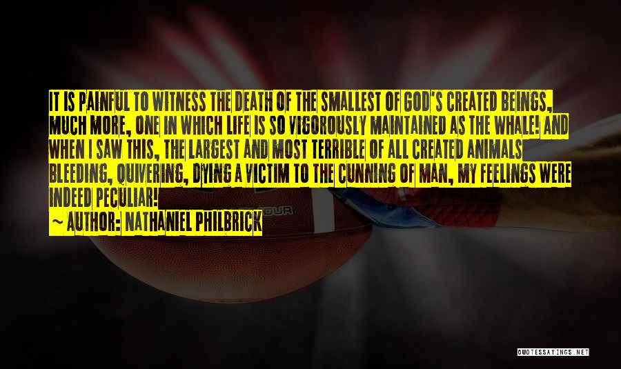 Painful Feelings Quotes By Nathaniel Philbrick