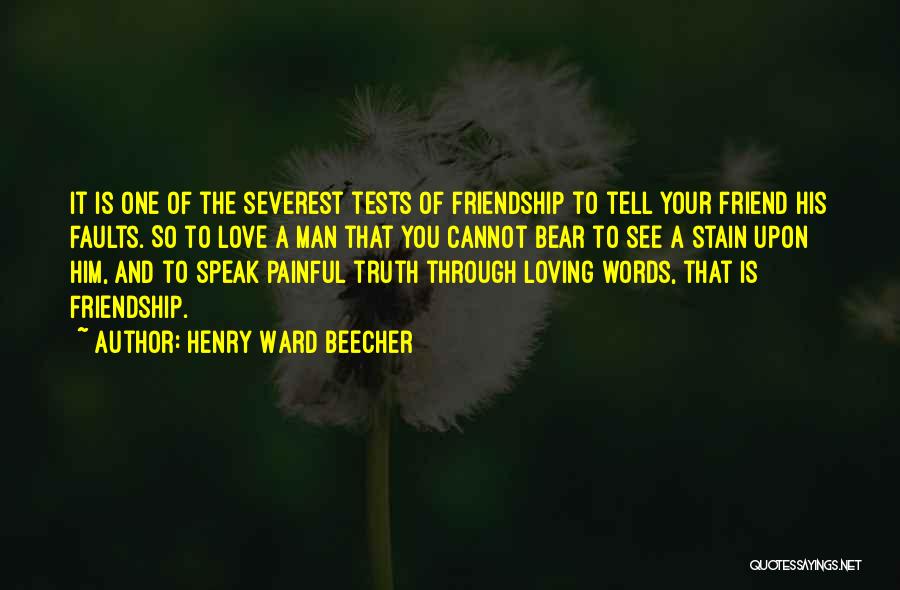 Painful Friendship Quotes By Henry Ward Beecher