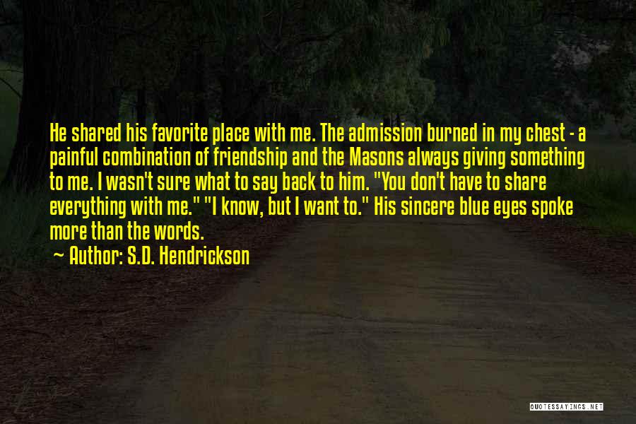 Painful Friendship Quotes By S.D. Hendrickson