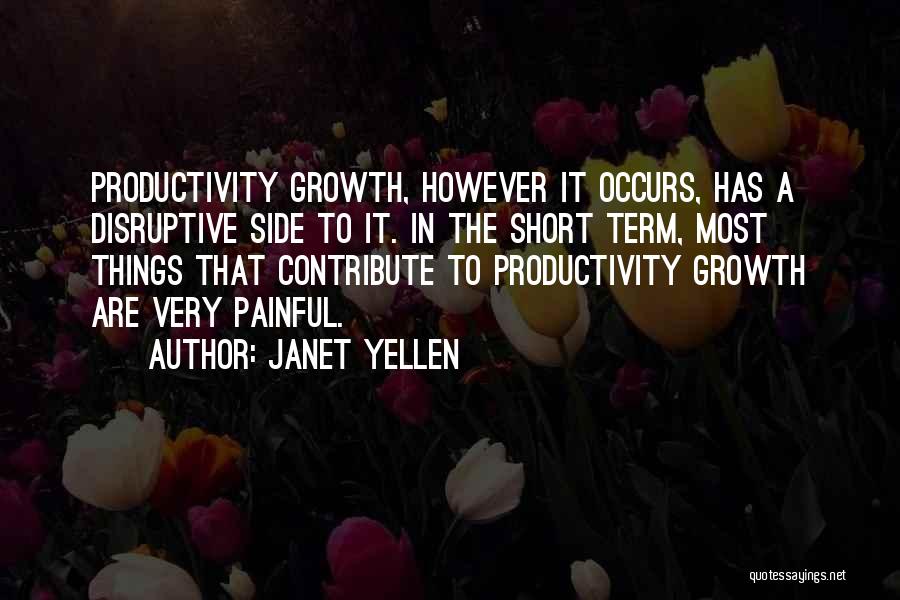 Painful Growth Quotes By Janet Yellen