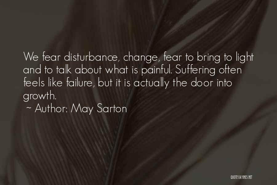 Painful Growth Quotes By May Sarton