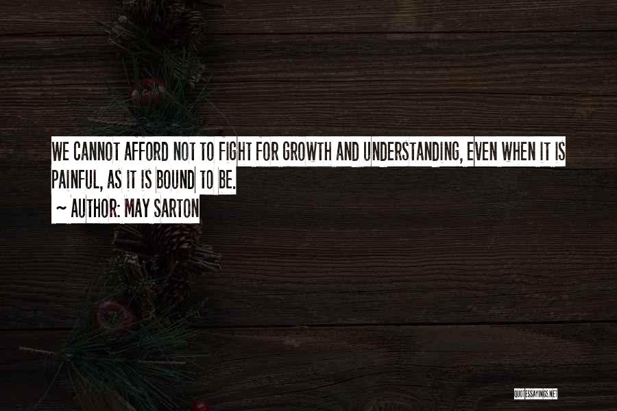 Painful Growth Quotes By May Sarton